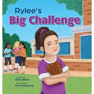 Rylee's Big Challenge -- Mark White